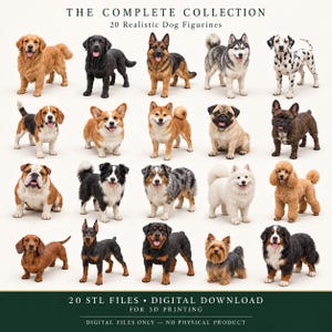 May include: A collection of 20 realistic dog figurines displayed in a grid. The text at the top reads THE COMPLETE COLLECTION 20 Realistic Dog Figurines. The bottom text reads 20 STL FILES DIGITAL DOWNLOAD FOR 3D PRINTING DIGITAL FILES ONLY.