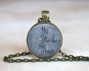 My Mother my friend Bronze and Silver   Glass Pendant Handmade Art Necklace Gift Present or Keychain lanyard charm