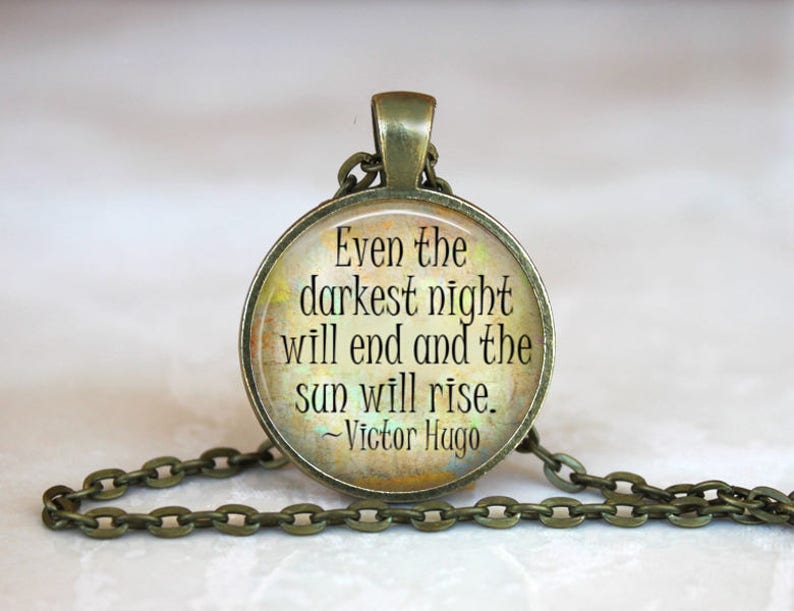 Even the darkest night will end and the sun will rise Victor Hugo Quote Glass Pendant Handmade Necklace Gift Present or Keychain 画像 1
