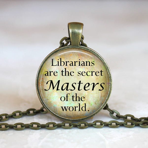 Librarians are the secret Masters of the world Bronze and Silver  Glass Dome Pendant Handmade Art Necklace Gift-Present or Keychain