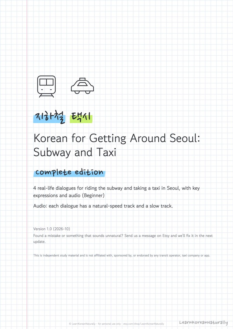 K&ouml;nnte beinhalten: Ein digitaler Studienf&uuml;hrer mit dem Titel Korean for Getting Around Seoul: Subway and Taxi, complete edition. Er enth&auml;lt Symbole f&uuml;r eine U-Bahn und ein Taxi, koreanischen Text sowie Beschreibungen von vier realen Dialogen f&uuml;r Anf&auml;nger mit Audio.