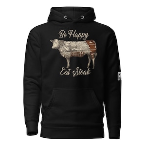 Carnivore Hoodie - Be Happy Eat Steak, Cotton Pullover | Front Pocket | 3-Panel Hood | XS-4XL