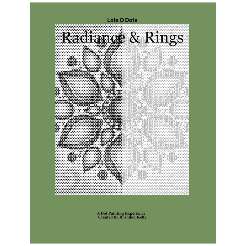 K&ouml;nnte beinhalten: Ein rechteckiger Buchumschlag mit einem salbeigr&uuml;nen Rand. Die Mitte zeigt ein schwarz-wei&szlig;es Mandala-Design aus Punkten. Der Text lautet: Lots O Dots, Radiance & Rings und A Dot Painting Experience - Created by Brandon Kelly.