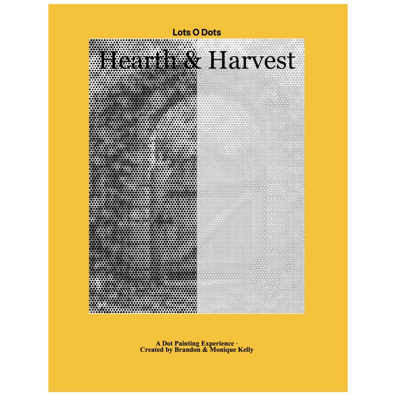 May include: A rectangular book cover with a bright yellow border. The center features a black and white halftone image of a doorway. Text reads: Lots O Dots, Hearth & Harvest, A Dot Painting Experience, Created by Brandon & Monique Kelly.