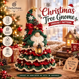May include: A crochet pattern for a Christmas tree gnome featuring a green and red tiered tree-shaped hat and body, a white beard, and a small lantern. The text reads CrochetEase, Christmas Tree Gnome, and Small Stitches Big Holiday Cheer.