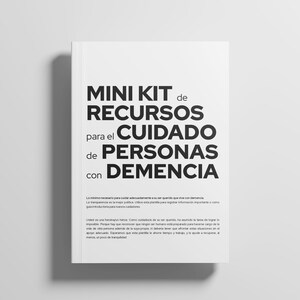 May include: A white book cover with black text that reads MINI KIT de RECURSOS para el CUIDADO de PERSONAS con DEMENCIA, followed by smaller paragraphs of Spanish text explaining the purpose of the resource kit for caregivers.