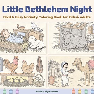 May include: Little Bethlehem Night Bold & Easy Nativity Coloring Book for Kids & Adults by Tumble Tiger Books. The cover features four illustrations: a baby in a manger, a donkey in a stable, chickens with chicks, and a person with a camel.