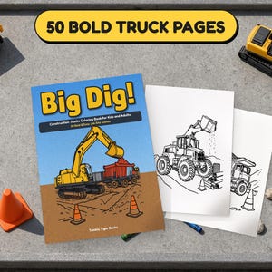 Big Dig! Construction Trucks Coloring Book Printable, 50 Bold Job Site Pages for Kids and Adults PDF