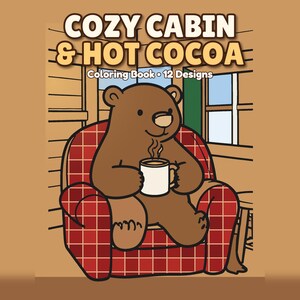 Cozy Cabin Mini Pack, 12 Hot Cocoa Winter Coloring Pages, Printable PDF for Kids and Adults, Instant Download image 1
