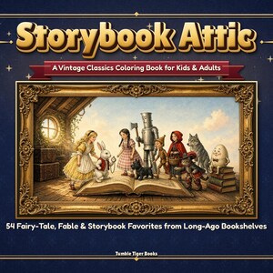 Storybook Attic: Enchanted Fairy Tale Classics | Vintage Fairy Tale Coloring Book for Adults, Teens and Kids, Detailed Storybook Scenes image 1