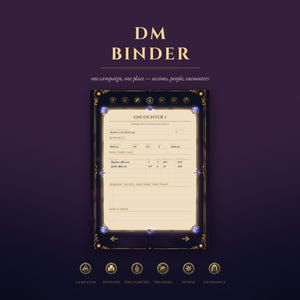 May include: A DM BINDER with the text one campaign, one place — sessions, people, encounters. The page shows ENCOUNTER 1 with fields for XP BUDGET, WHAT THEY FACE, TERRAIN, TACTICS, AND WHAT THEY WANT, and HOW IT WENT, framed in gold and blue.