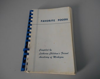 Favorite Foods Complied by Lutheran Children's Friend, Auxiliary of Michigan cookbook, Midwest cookbook, MI cookbook