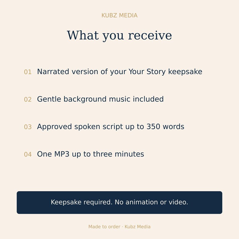 May include: A light-colored informational graphic from Kubz Media titled What you receive. It lists four items: a narrated Your Story keepsake, gentle background music, an approved spoken script up to 350 words, and one MP3 up to three minutes long.