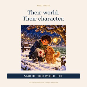 May include: A digital illustration titled KUBZ MEDIA, Their world. Their character. STAR OF THEIR WORLD · PDF. It depicts a child in a dark blue coat and green scarf kneeling in snow with a golden puppy and a soccer ball. A glowing star floats above a tree in a park setting.