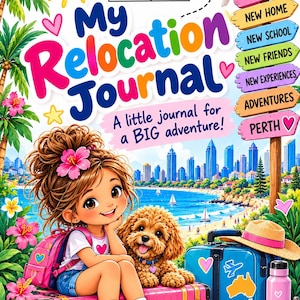 Könnte beinhalten: Ein farbenfrohes Journal-Cover mit dem Titel My Relocation Journal, das ein Cartoon-Kind mit einem rosa Hibiskus im Haar, einen flauschigen braunen Hund und einen rosa Koffer zeigt. Der Hintergrund zeigt einen Strand, eine Skyline und ein Schild nach Perth.