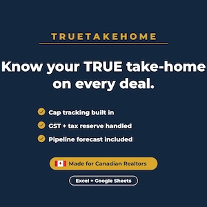 Puede incluir: Un gr&aacute;fico digital azul oscuro con el texto TRUETAKEHOME y Know your TRUE take-home on every deal. Las caracter&iacute;sticas incluyen Cap tracking built in, GST + tax reserve handled y Pipeline forecast included. Incluye una bandera canadiense, el texto Made for Canadian Realtors y Excel + Google Sheets.