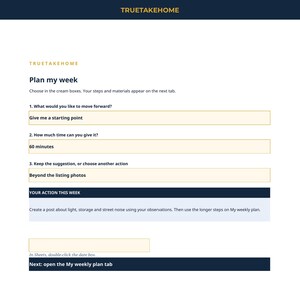 Pode incluir: Uma interface de planejamento digital intitulada TRUETAKEHOME com o cabe&ccedil;alho Plan my week. Possui tr&ecirc;s campos de entrada numerados com fundos creme, seguidos por uma se&ccedil;&atilde;o azul escura rotulada YOUR ACTION THIS WEEK com instru&ccedil;&otilde;es de texto.