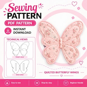 May include: A digital sewing pattern for quilted butterfly wings. The image features text including Sewing Pattern, PDF Pattern, Instant Download, and Technical Views. A pink fabric butterfly with floral and star patterns is shown.