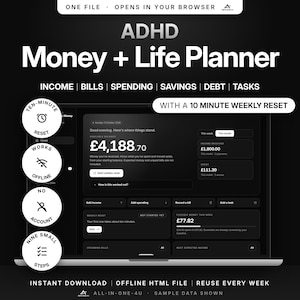 Può includere: Un pianificatore digitale ADHD Money + Life visualizzato su uno schermo di un portatile con interfaccia scura. La dashboard mostra dati finanziari tra cui entrate, bollette, spese, risparmi, debiti e attività. Include un ripristino settimanale di 10 minuti, accesso offline e nessun account.