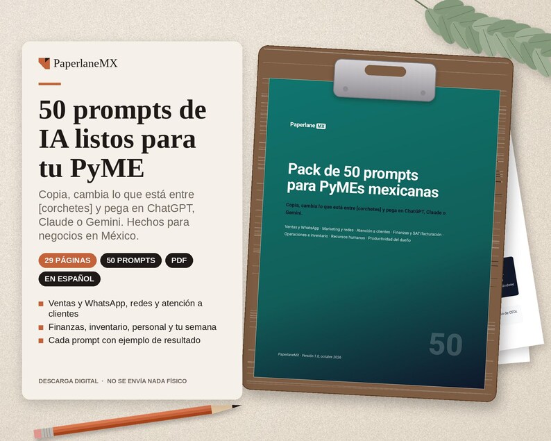 May include: A digital product document titled 50 prompts de IA listos para tu PyME, featuring a clipboard with a green cover page labeled Pack de 50 prompts para PyMEs mexicanas, alongside a pencil and descriptive text in Spanish.