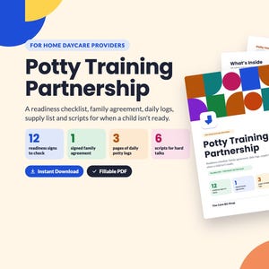 May include: A digital Potty Training Partnership workbook for home daycare providers. The 18-page fillable PDF includes a readiness checklist, family agreement, daily logs, supply list, and scripts for difficult conversations, featuring colourful geometric graphics.