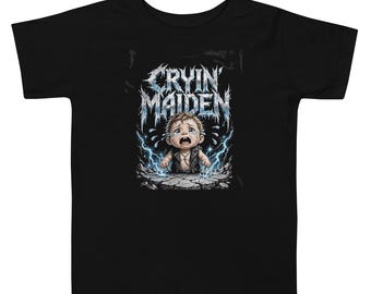 Cryin Maiden Toddler Shirt, Heavy Metal Kids Tee, Funny Tantrum Toddler Shirt, Metalhead Baby Tee