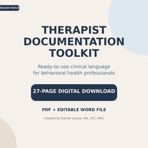 May include: A digital document titled Therapist Documentation Toolkit with the subtitle Ready-to-use clinical language for behavioural health professionals. It includes a 27-page digital download in PDF and editable Word file formats by Rachel Gracia.