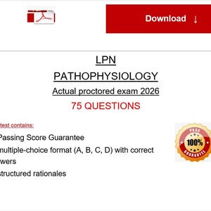 May include: A digital document titled LPN PATHOPHYSIOLOGY Actual proctored exam 2026 with 75 questions. It features a red download button, a list of test contents including a passing score guarantee, multiple-choice format, and a 100% pass guarantee seal.