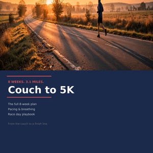 May include: A runner on a road at sunset with text that reads: 8 WEEKS. 3.1 MILES. Couch to 5K. The full 8-week plan. Pacing & breathing. Race day playbook. From the couch to a finish line. The image features a dark blue background with white text.