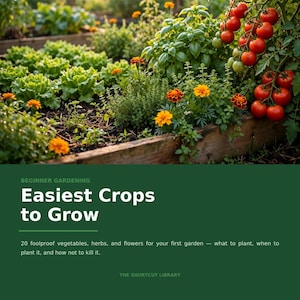 May include: A book cover titled Beginner Gardening Easiest Crops to Grow, featuring a garden with red tomatoes, green lettuce, and orange marigolds. The text reads 20 foolproof vegetables, herbs, and flowers for your first garden and The Shortcut Library.