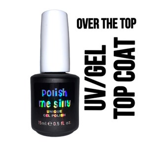 Over The Top - UV/GEL Clear NO Wipe Shiny Top Coat - Step 3 - Shiny Indie Nail Polish Quick Dry Top Coat Nail Care