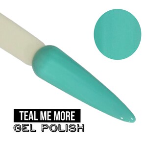 UV Led GEL Nail Polish - Teal Me More - Teal Green Polish Solid Opaque Creme Polish Long Lasting, Cruelty Free, Polish Me Silly