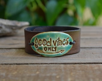 Handcrafted Good Vibes Only Ceramic Leather Bracelet