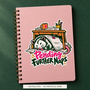 Pending Further Naps displayed on a notebook. Digital mockup showing a creative use for the PNG.