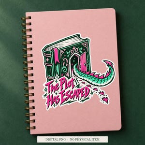 The Plot Has Escaped displayed on a notebook. Digital mockup showing a creative use for the PNG.