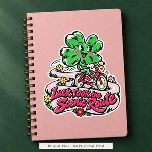 Luck Took the Scenic Route displayed on a notebook. Digital mockup showing a creative use for the PNG.
