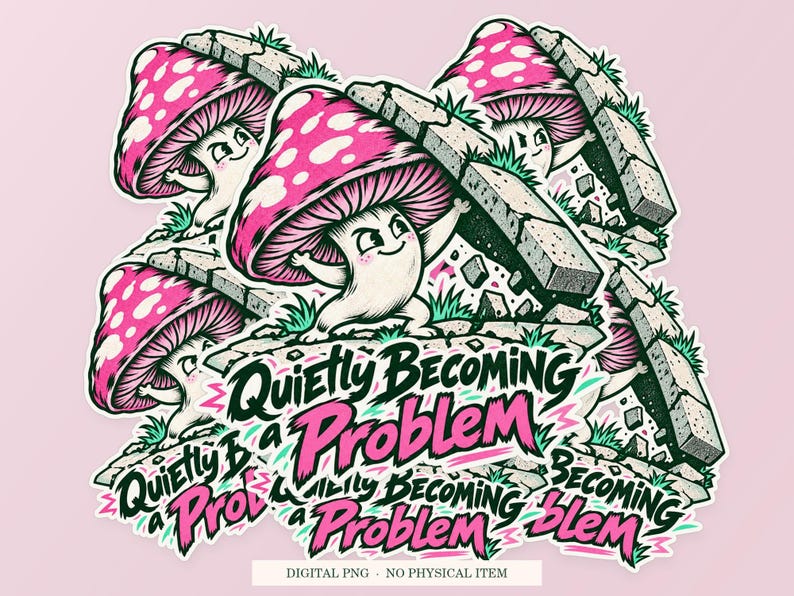 Quietly Becoming a Problem shown in a playful sticker cluster on powder pink. Digital mockup, no physical stickers included.