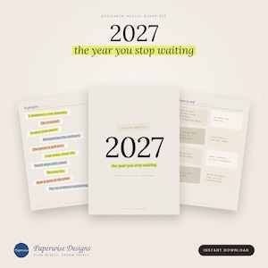 May include: A printable vision board kit featuring the text 2027 the year you stop waiting. The kit includes three pages with beige backgrounds, black typography, and highlighted phrases like Consistency over intensity and Do it scared.