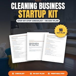 May include: A digital cleaning business startup kit featuring a step-by-step checklist and a 90-day plan. The document includes sections for setting up a business, launching, and landing the first ten customers, presented as a printable PDF.