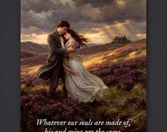 Wuthering Heights Quote Print, Whatever Our Souls Are Made Of, Romantic Emily Bronte Wall Art, Anniversary Gift for Her