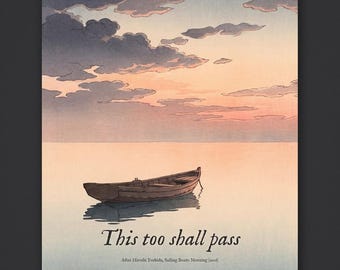 This Too Shall Pass Print, Calm Sea at Dawn Quote Wall Art, Japanese Woodblock Style Boat Poster, Encouragement Gift