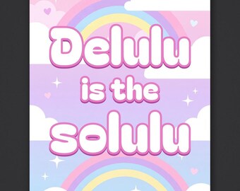 Delulu Is the Solulu Print, Y2K Pastel Cloud Poster, Preppy Dorm Room Decor, Funny Gift for Her