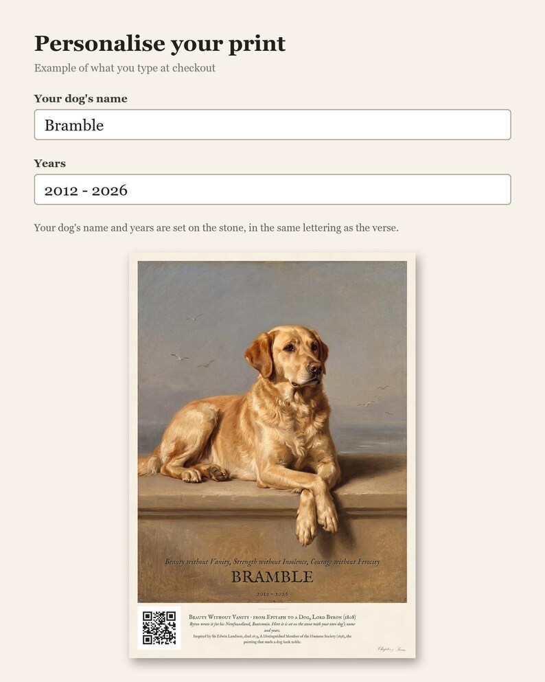 Personalised dog memorial print in the style of Edwin Landseer: a gentle portrait of a dog at rest, with Lord Byron's epitaph, Beauty without Vanity, Strength without Insolence, Courage without Ferocity, and a line for the dog's name and years.