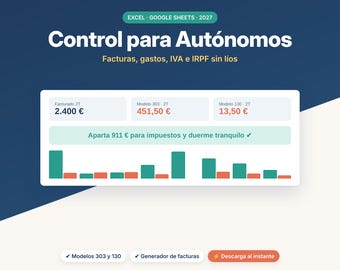 Puede incluir: Un panel digital para el control financiero de autónomos titulado Control para Autónomos. Muestra compatibilidad con Excel y Google Sheets 2027, datos de facturas e impuestos, incluyendo los modelos 303 y 130, con gráficos de barras y un botón.