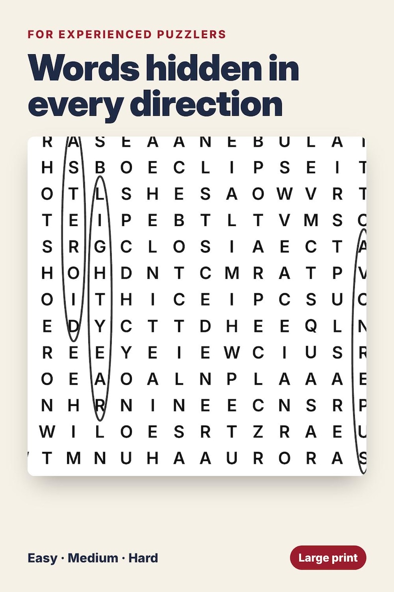 May include: A word search puzzle for experienced puzzlers titled Words hidden in every direction. The grid features black letters on a white background with three vertical ovals circling specific words. Text at the bottom reads Easy, Medium, Hard, and Large print.