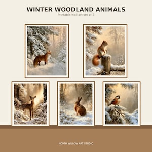 May include: A set of five printable wall art prints titled WINTER WOODLAND ANIMALS. The images feature a fox, a squirrel, a deer, a hare, and a bird in snowy forest settings. The text NORTH WILLOW ART STUDIO is printed at the bottom.
