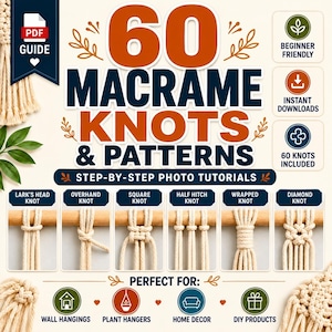 May include: A digital guide titled 60 Macrame Knots & Patterns featuring step-by-step photo tutorials. The graphic displays various knot examples including Lark's Head, Overhand, Square, Half Hitch, Wrapped, and Diamond knots on wooden dowels.
