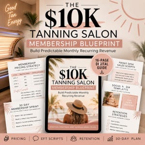 May include: A 16-page digital guide titled The $10K Tanning Salon Membership Blueprint, featuring a tablet display, membership pricing strategy, front desk sales scripts, social media templates, a 30-day membership sprint, and retention strategies.