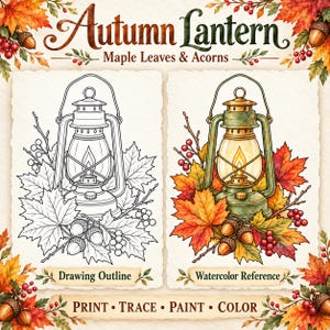 May include: A digital art sheet titled Autumn Lantern Maple Leaves & Acorns featuring a black and white drawing outline and a full-color watercolor reference of a lantern surrounded by maple leaves, acorns, and red berries with text Print Trace Paint Color.