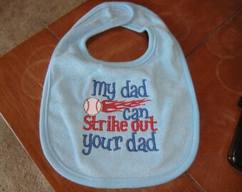 Embroidered Baby Bib -  My Dad can Strike Out your Dad - Boy